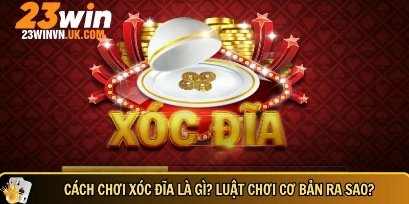 Cách chơi xóc đĩa hiệu quả cho tân thủ tại VN88LOC 2 Khám phá tổng quan về kèo xóc đĩa tại vn88loccom