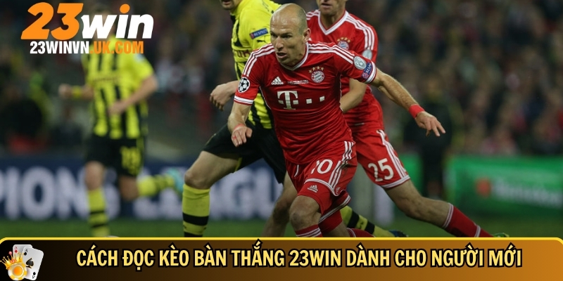 Kèo bàn thắng 23WIN là gì? Hướng dẫn đọc kèo dễ hiểu 3 Tìm hiểu cách đọc kèo bản thắng 23WIN dành cho người mới
