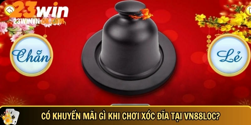 Cách chơi xóc đĩa hiệu quả cho tân thủ tại VN88LOC 6 Ưu đãi và khuyến mãi đặc biệt khi chơi xóc đĩa tại VN88
