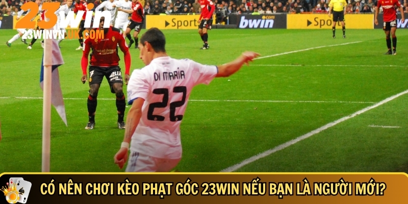 Cách chơi kèo phạt góc 23WIN hiệu quả và dễ hiểu nhất 5 Ưu điểm nổi bật khi chơi kèo phạt góc tại 23WIN