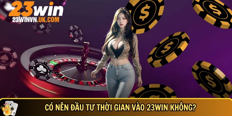 Khám phá nền tảng giải trí trực tuyến 23WIN cực HOT 17 23WIN COM không hề kém cạnh với các nhà cái hàng đầu hiện nay