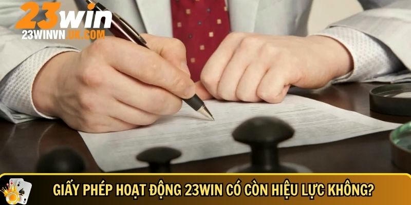 Giấy phép hoạt động 23WIN 2 Hiệu lực của giấy phép hoạt động tại 23WIN