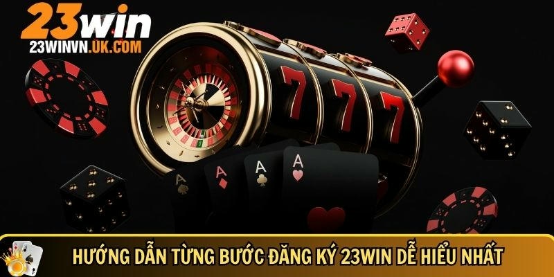 Đăng ký 23WIN 2 Quy trình đăng ký 23WIN nhanh chóng nhất