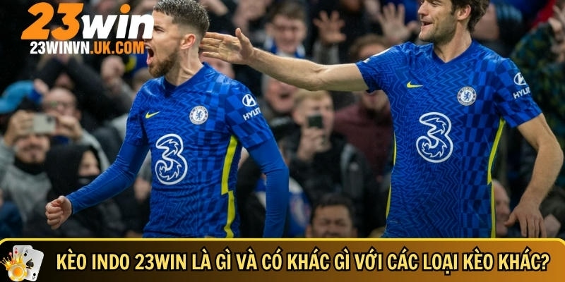 Giải mã kèo Indo 23WIN và cách tính tiền chuẩn xác 2 Giới thiệu tổng quan về kèo Indo tại 23WIN