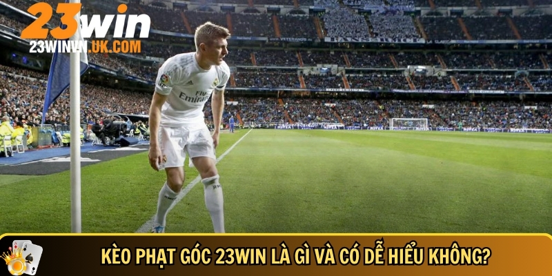 Cách chơi kèo phạt góc 23WIN hiệu quả và dễ hiểu nhất 2 Giới thiệu tổng quan về kèo phạt góc tại 23WIN