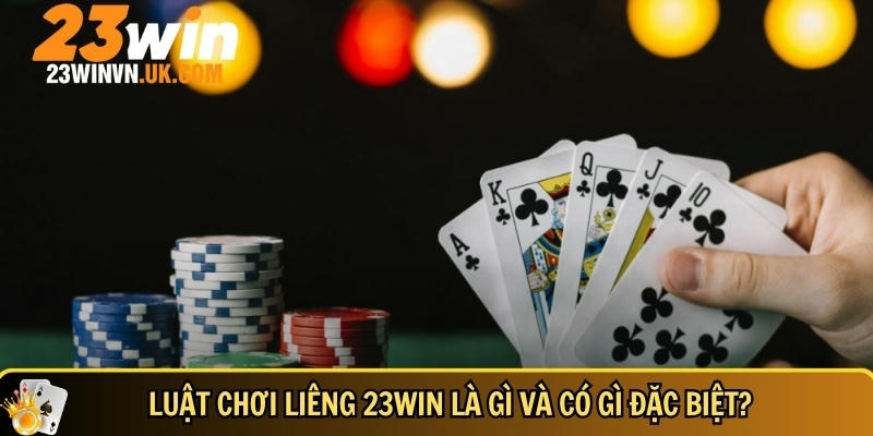 Luật chơi liêng 23WIN chi tiết dễ hiểu cho người mới 2 Giới thiệu tổng quan về luật chơi liêng tại 23WIN