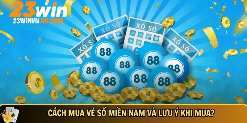 Hướng dẫn chơi xổ số miền nam chi tiết dễ hiểu nhất 2 Tìm hiểu cách mua vé số miền nam nhanh chóng
